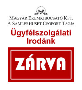 Magyar Éremkibocsátó Kft. - Ügyfélszolgálati Irodánk zárva tart