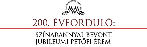 Magyar Éremkibocsátó Kft. - Petőfi Sándor emlékérem a 200. évfordulóra