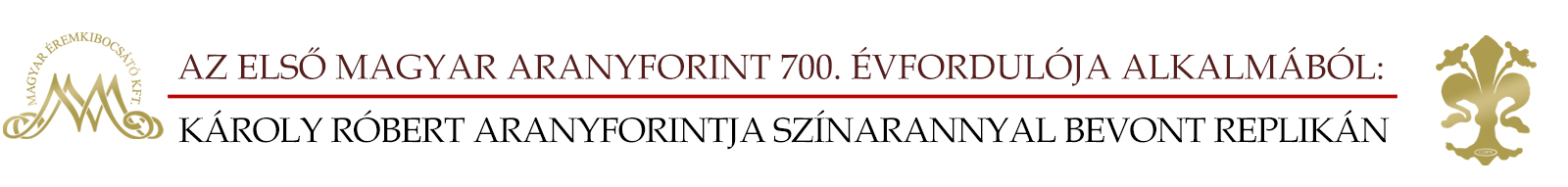 Magyar Éremkibocsátó Kft. - Aranyforint 700 emlékérem