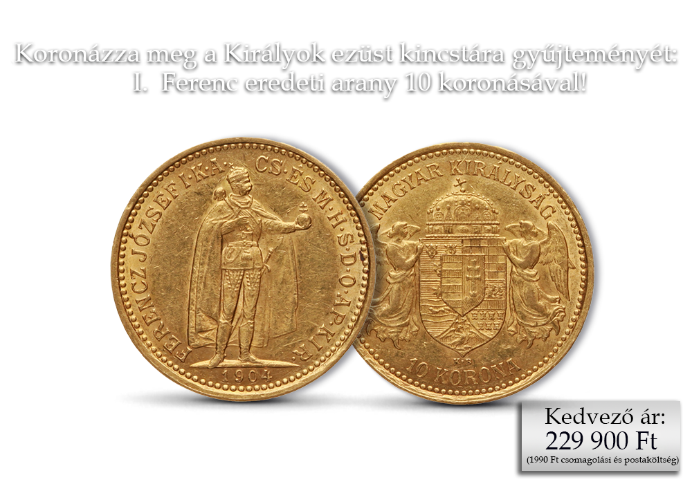 Koronázza meg a Királyok ezüst kincstára gyűjteményét!