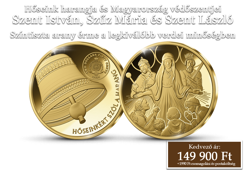 Hősienk harangja sz&iacute;ntiszta arany &eacute;rme