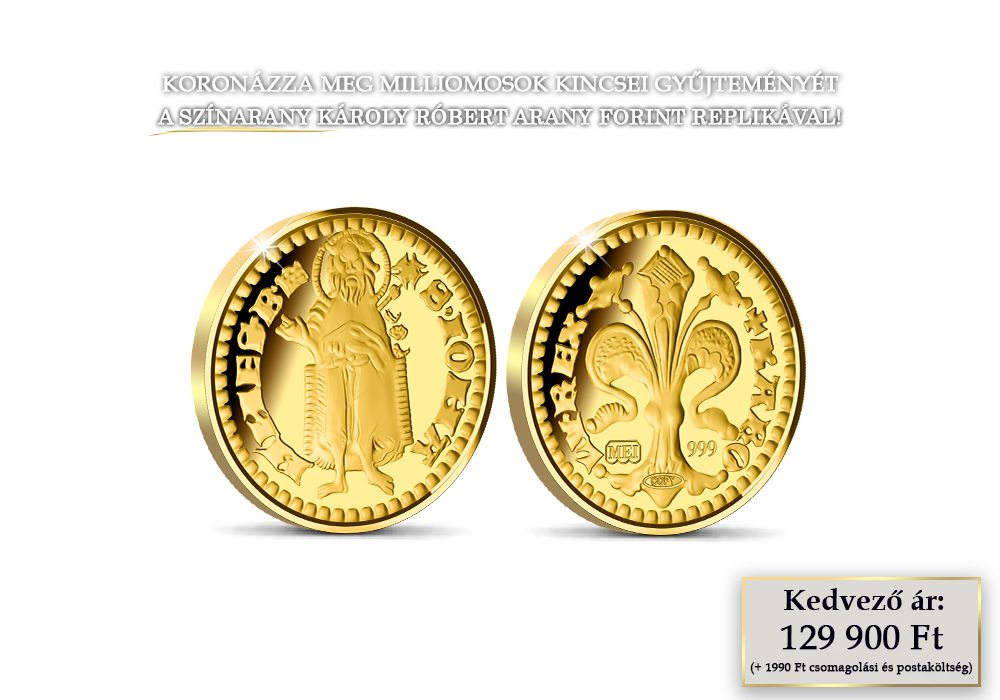 Károly Róbert aranyforintja színarany replikán