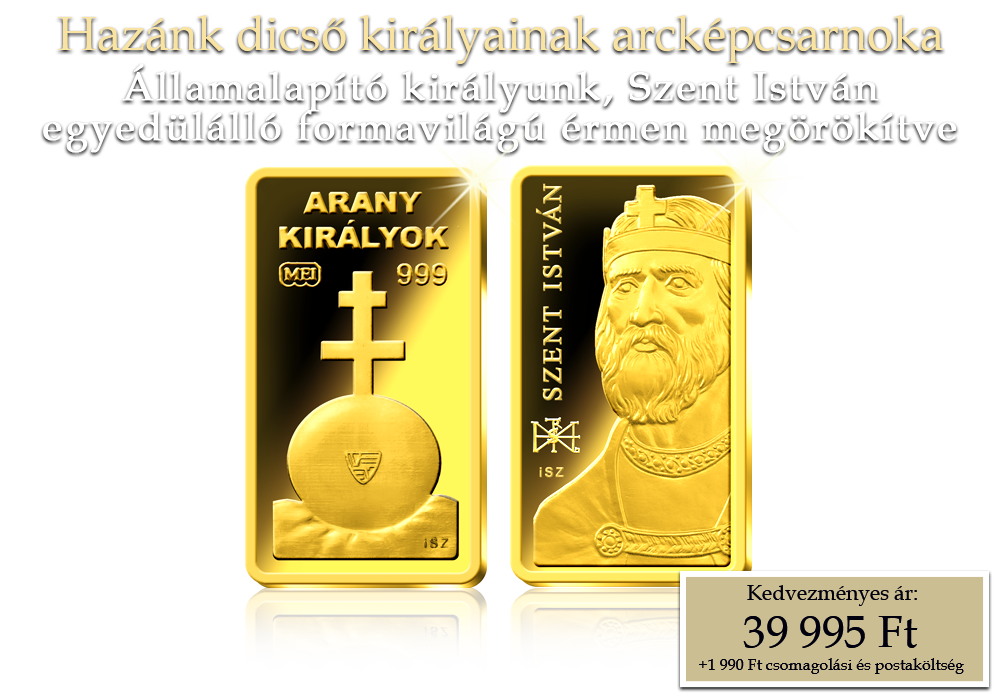 Haz&aacute;nk dicső kir&aacute;lyainak sz&iacute;narany arck&eacute;pcsarnoka